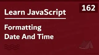 Learn JavaScript In Arabic 2021 - #162 - Formatting Date And Time