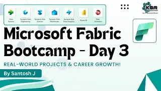 Microsoft Fabric Bootcamp - Day 3 -Big Data Engineering Simplified! Real-World Tutorial