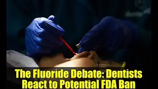 The Fluoride Debate: Dentists React to Potential FDA Ban