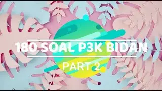 180 SOAL P3K KEBIDANAN PART 2 PPPK TENAGA KESEHATAN