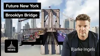 Future New York - Brooklyn Bridge Renovation by Bjarke Ingels and ARUP