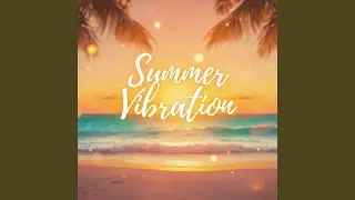 Summer Vibration