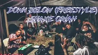 Down Below (Freestyle) Shaxe Oriah