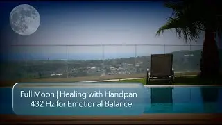 Full Moon | Healing with Handpan  | 432 Hz for Emotional Balance #healing #432hz #live #handpan