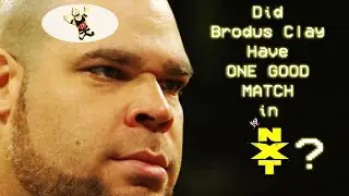 Был ли у Бродуса Клея ОДИН ХОРОШИЙ МАТЧ в NXT?
