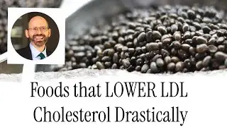 How to Lower LDL Cholesterol with Food Dr Greger Tips per scientific studies 