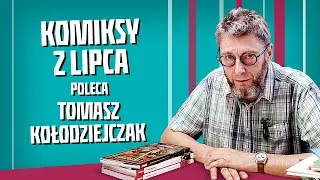 WIEŚCI ZE ŚWIATA KOMIKSU - odc. 140 (Wybrane nowości lipcowe)
