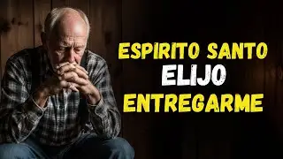 ESPÍRITU SANTO, no entiendo lo que DIOS está haciendo, pero decido RENDIRME