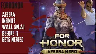 Afeera infinite wall splat before it gets nerfed + Salt | For Honor