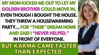 My Mom Kicked Me Out for My Golden Brother Move In &mdash; Even Though I Bought the House