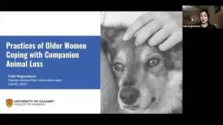 The Practices of Older Women Coping with Companion Animal Loss...by Faith Moghaddami