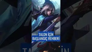 Talon Başlangı&ccedil; Seviyesi Rehber - League of Legends Rehber #leagueoflegends #lol #talon #lolrehber