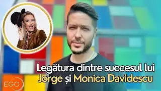 Legătura neștiută dintre succesul lui Jorge și Monica Davidescu. Nici noi nu știam asta!