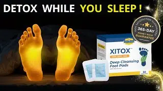 Xitox Foot Pads: The Overnight Detox Everyone Is Talking About!