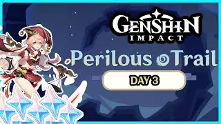 Perilous Trail Event Guide and Gameplay Day 3 (ENG) &Dagger; Genshin Impact &Dagger;