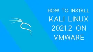 How to install Kali Linux 2021.2 on VMware 💻