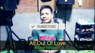 All out of love bisaya version by Charles Celin