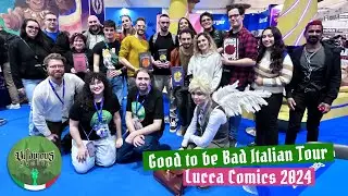 Good to be Bad Italian Tour: Lucca Comics & Games 2024