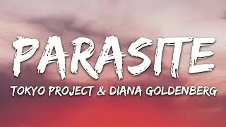 Tokyo Project & Diana Goldberg - Parasite (Lyrics)