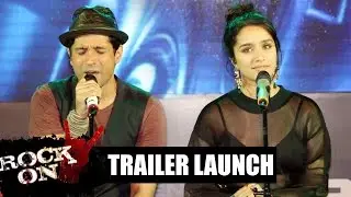 UNCUT - Rock On 2 TRAILER Launch | Farhan Akhtar, Shraddha Kapoor, Prachi Desai