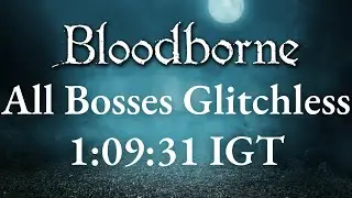*World Record* Bloodborne - All Bosses Glitchless Speedrun in 1:09:31 IGT