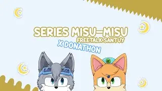 [ Misu-Misu Series ] Donathon Buat Ngumpulin Sisa Kekurangan :