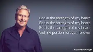 Don Moen - God is the strength of my heart lyrics