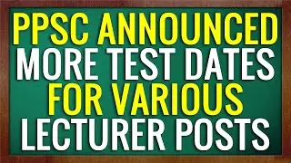 PPSC Lecturer Jobs 2020 Test Schedule | PPSC Lecturer Test Schedule 2020 | PPSC Lecturer Test Date