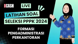 (LIVE) LATIHAN SOAL TES KOMPETENSI PPPK TENAGA TEKNIS 2024 FORMASI PENGADMINISTRASI PERKANTORAN