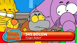 Kral Şakir 343. Bölüm - Çılgın Robot