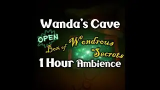 1 Hour Wanda's Cave Ambience | Open Box of Wondrous Secrets | Wanderer's Refuge | Sea of Thieves