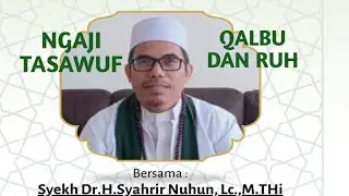 NGAJI TASAWUF I QALBU DAN RUH
