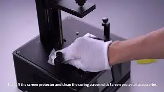 Anycubic Photon Mono 4K Установка защитной пленки