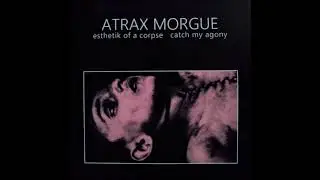 Atrax Morgue - Esthetik Of A Corpse