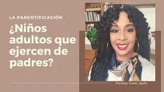 La parentificaci&oacute;n | Cuando los hijos ejercen roles de adultos