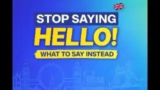 British English Greetings &ndash; What We Actually Say
