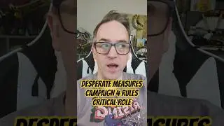 Правила игры Critical Role &laquo;Отчаянные меры&raquo; для 4-й кампании (собственные).