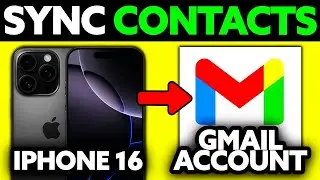 How To Sync Contacts on iPhone 16 With Gmail Account (2025) - Step by Step