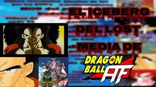 EL ICEBERG DEL LOST MEDIA DE DRAGON BALL AF