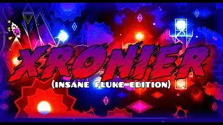 MRBOSSMAN forced me to beat this - Xronier 100% (Fluke from 71% + Extreme Demon #51) | Geometry Dash