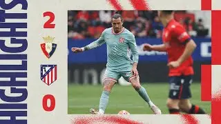 HIGHLIGHTS | Osasuna 2-0 Atl&eacute;tico de Madrid | 24/25 LaLiga, MD 36