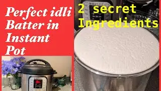 Perfect idli batter in instant pot | how to Make idli batter in instant pot | 2 secret ingredient