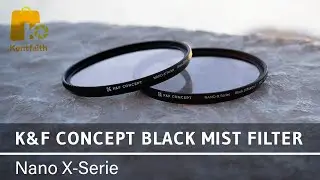 K&F Concept Black Mist Filter Nano X-Serie