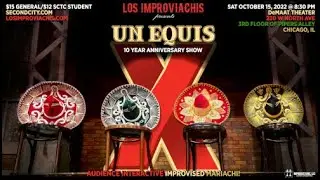 Los Improviachis presents Un Equis: 10 Year Anniversary Show