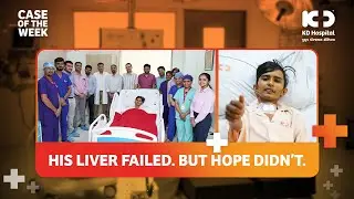 Liver Failure at 17 | He Survived | KD Hospital