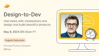 Design-to-Dev: An Interview with Privy Principal Designer Eugene Fedorenko