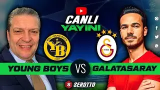 Young Boys - Galatasaray Ma&ccedil; Sonu Yorum | Serotto - Alper Kınar