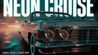 NEON BOULEVARD CRUISE — 2000s West Coast Hip Hop Mix (Smooth Bass • Nonstop Ride)