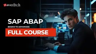 SAP ABAP (Basics to Advanced) Full Course | ZaranTech