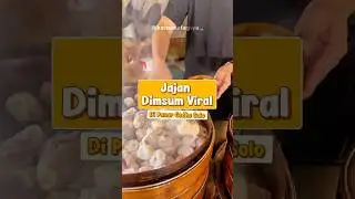 Dimsum Viral di Pasar Gede 😳 Murah Tapi NAGIH!